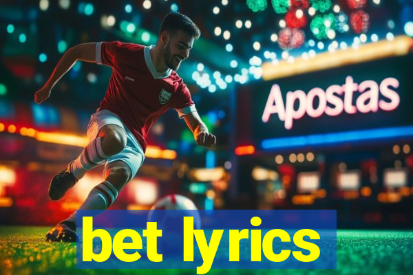 bet lyrics