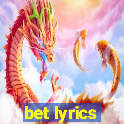 bet lyrics