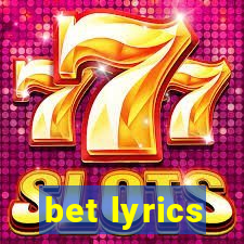 bet lyrics