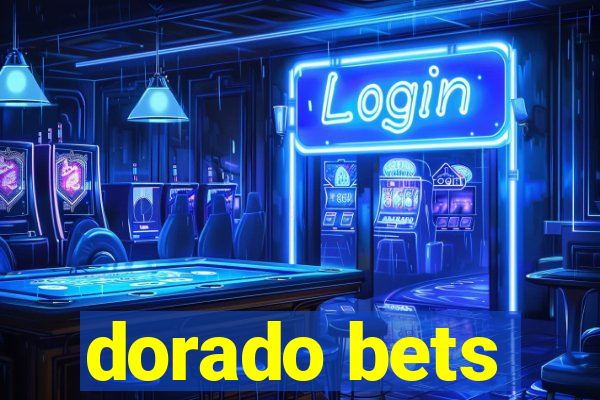 dorado bets