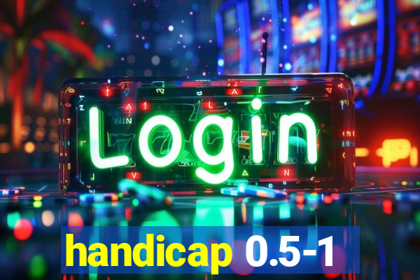 handicap 0.5-1