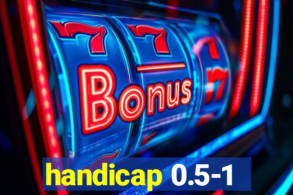 handicap 0.5-1