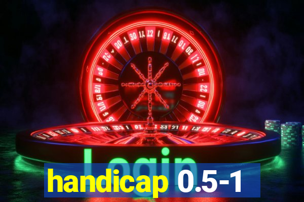 handicap 0.5-1