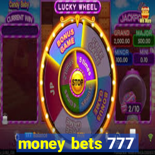 money bets 777