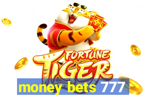 money bets 777