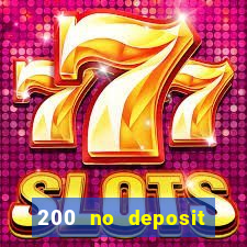 200 no deposit bonus casino