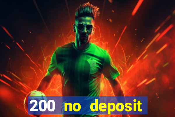 200 no deposit bonus casino