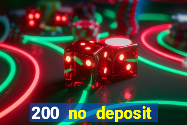 200 no deposit bonus casino