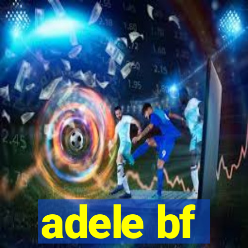 adele bf