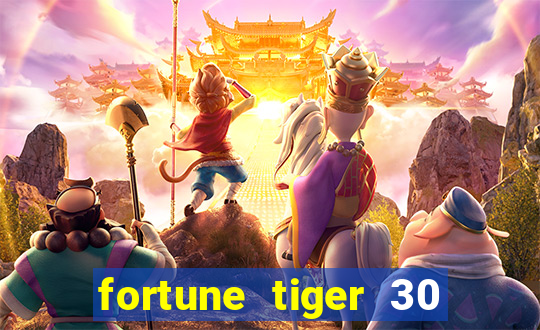 fortune tiger 30 reais gr谩tis