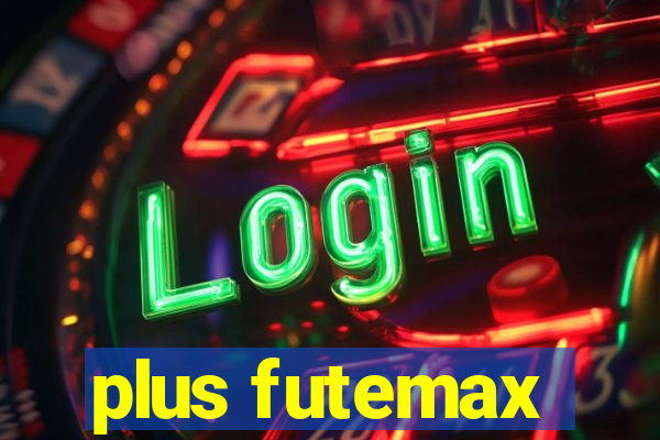 plus futemax