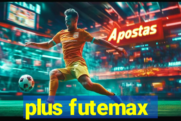 plus futemax