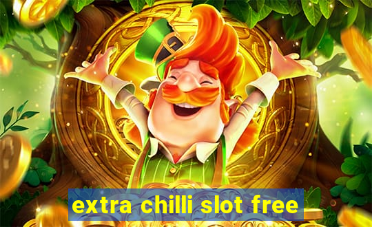 extra chilli slot free