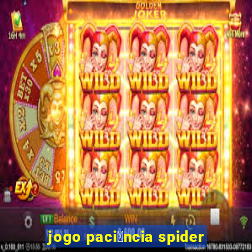 jogo paci锚ncia spider