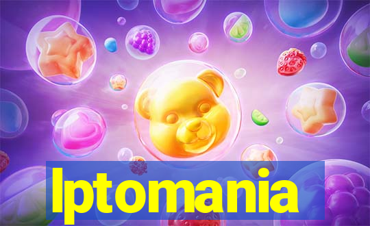 lptomania