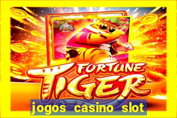 jogos casino slot machines gratis