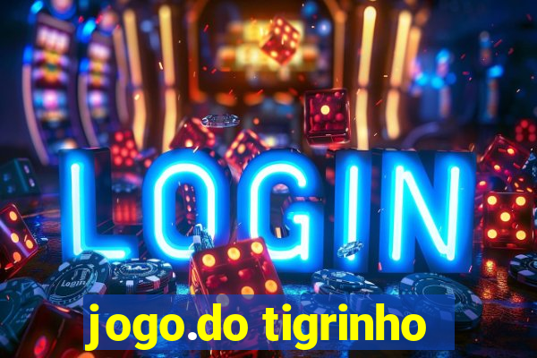 jogo.do tigrinho