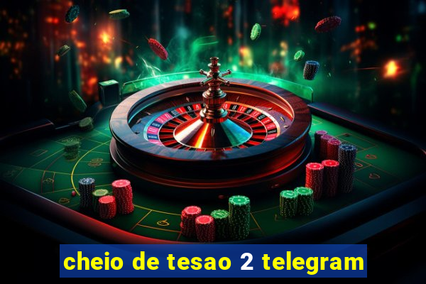 cheio de tesao 2 telegram