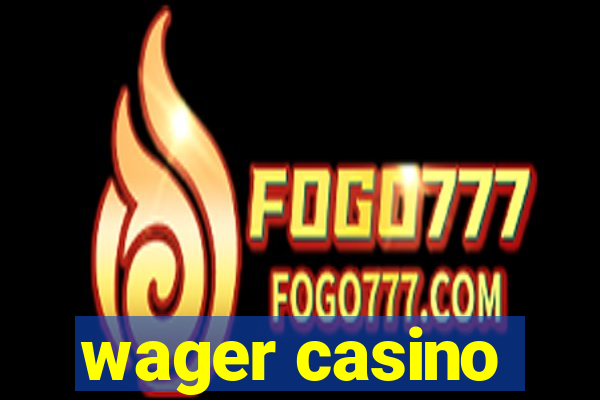 wager casino