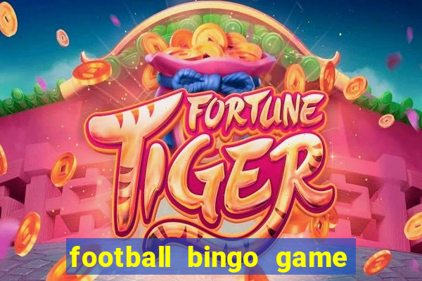 football bingo game - play now