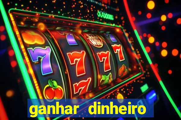 ganhar dinheiro jogando sem depositar