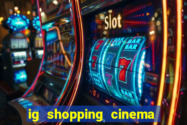 ig shopping cinema porto velho