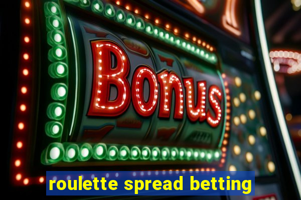 roulette spread betting