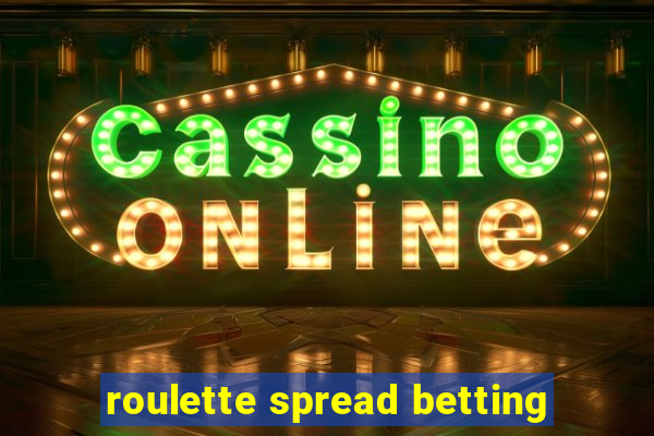 roulette spread betting