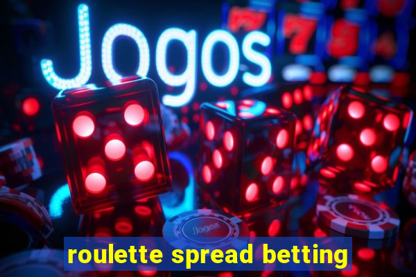 roulette spread betting