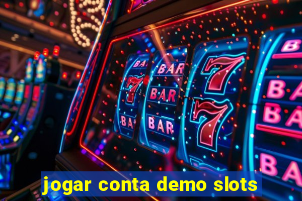 jogar conta demo slots