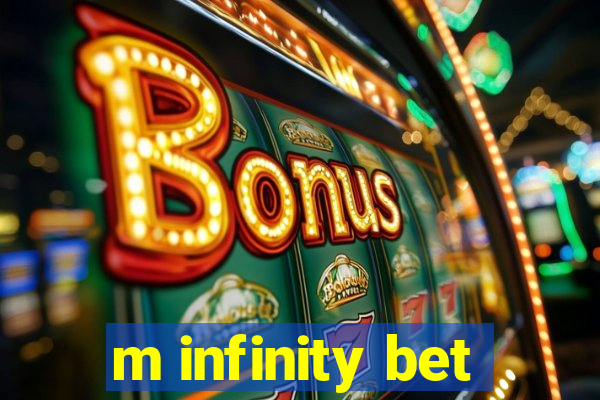 m infinity bet