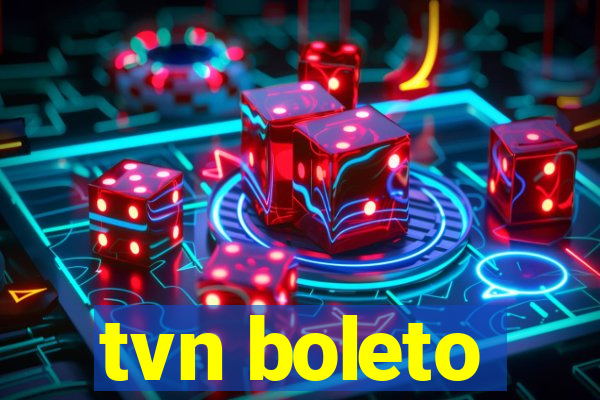 tvn boleto