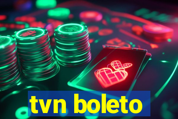 tvn boleto