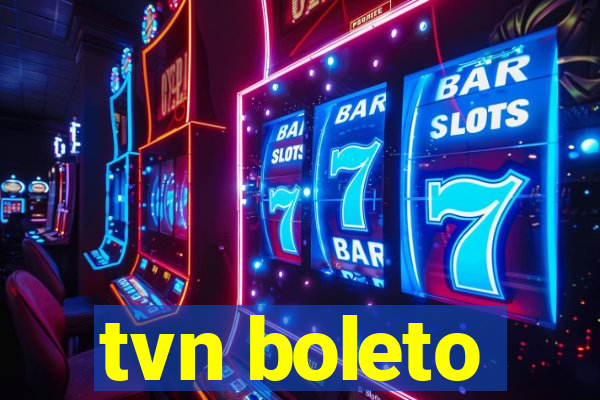 tvn boleto