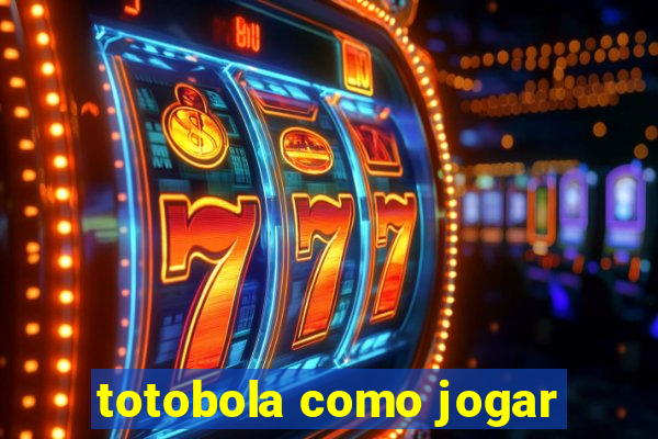 totobola como jogar