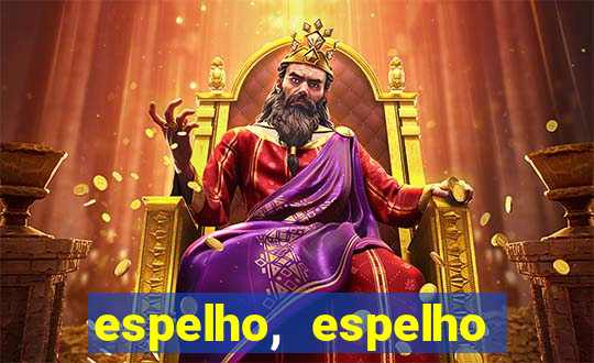 espelho, espelho meu topflix