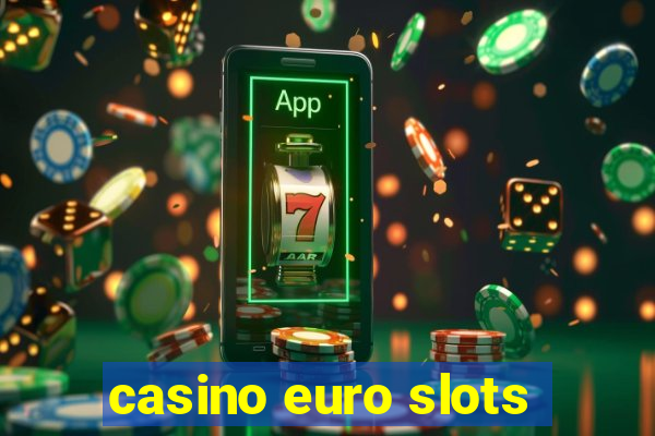 casino euro slots