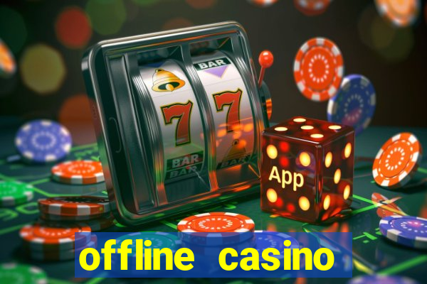 offline casino games win real cash