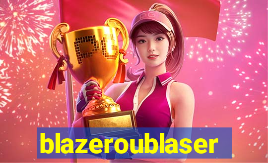 blazeroublaser