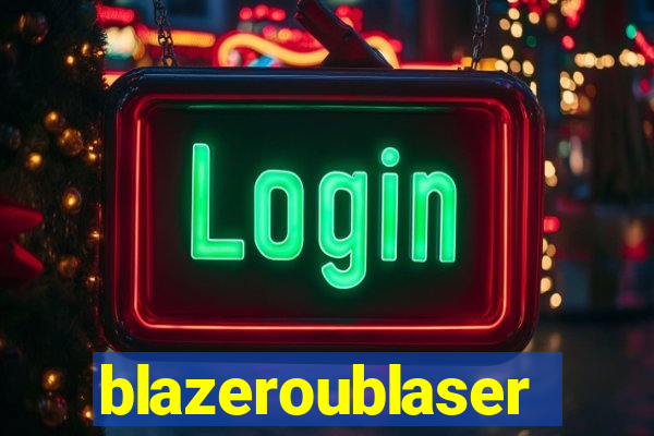 blazeroublaser