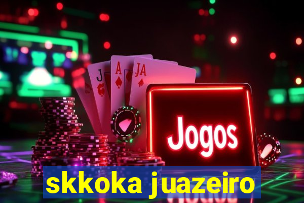 skkoka juazeiro