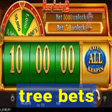 tree bets