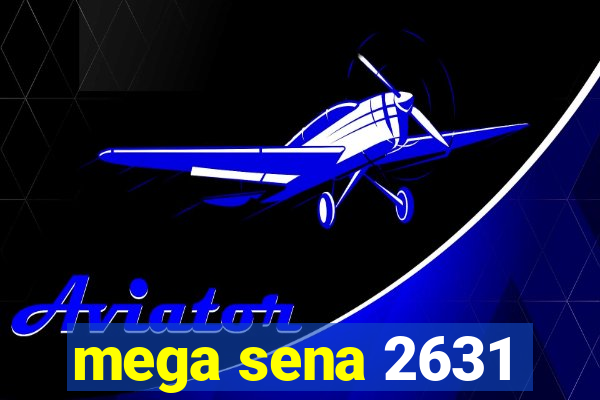 mega sena 2631