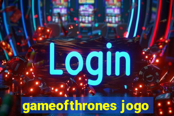 gameofthrones jogo