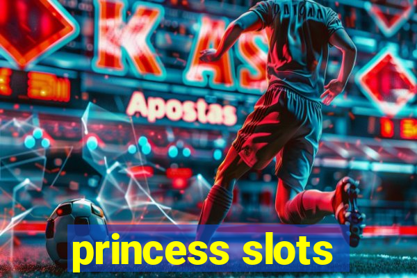 princess slots