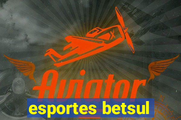 esportes betsul