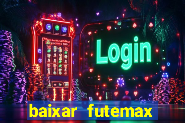 baixar futemax futebol ao vivo