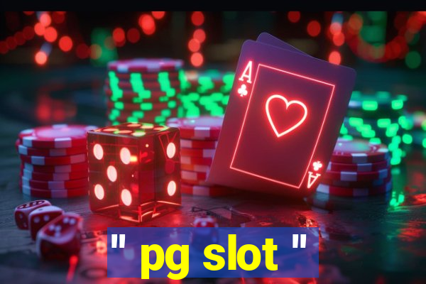 '' pg slot ''