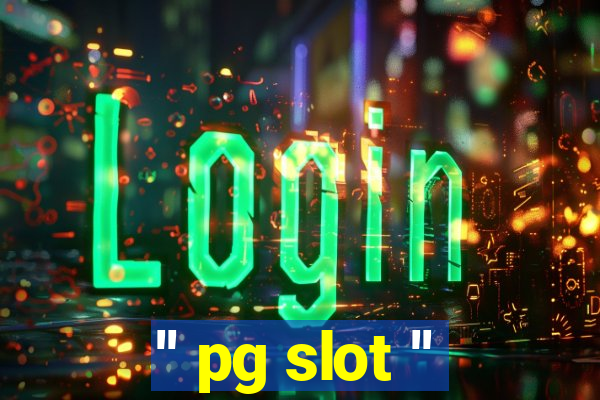 '' pg slot ''