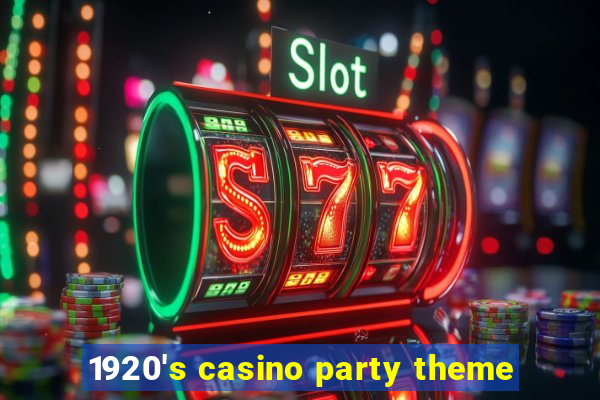 1920's casino party theme